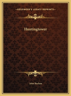 Huntingtower by Buchan, John