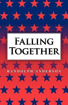 Falling Together by Anderson, Randolph