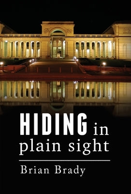 hiding in plain sight by Brady, Brian