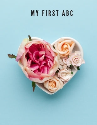 My First ABC: Letter Tracing Book, Lowercase & Uppercase (A-Z) Alphabet /Handwriting Practice Book For Kids Age 3-7 Year. Grade One by Soft, Jason