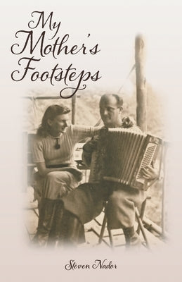 My Mother's Footsteps by Nador, Steven