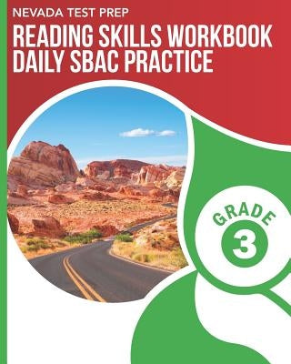 NEVADA TEST PREP Reading Skills Workbook Daily SBAC Practice Grade 3: Preparation for the Smarter Balanced ELA/Literacy Tests by Hawas, D.