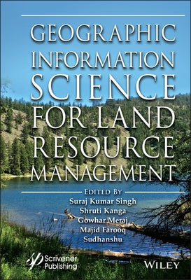 Geographic Information Science for Land Resource Management by Singh, Suraj Kumar