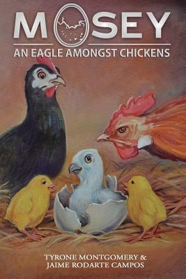 Mosey: An Eagle Amongst Chickens by Rodarte Campos, Jaime