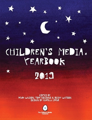 The Children's Media Yearbook 2019 by Wilson, Mark