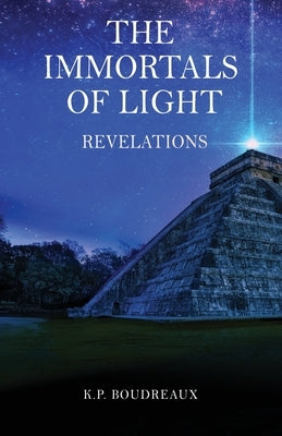 The Immortals Of Light: Revelations by Boudreaux, K. P.