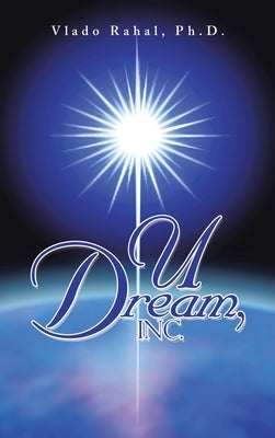 U Dream, Inc. by Rahal, Vlado