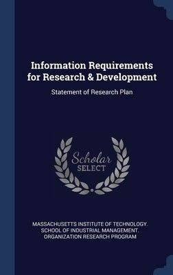 Information Requirements for Research & Development: Statement of Research Plan by Massachusetts Institute of Technology S