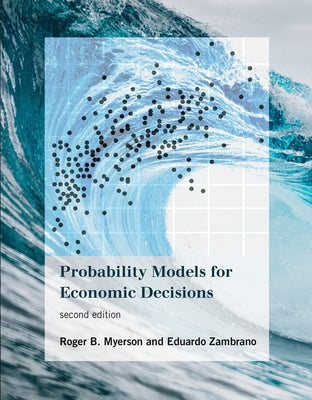 Probability Models for Economic Decisions, Second Edition by Myerson, Roger B.