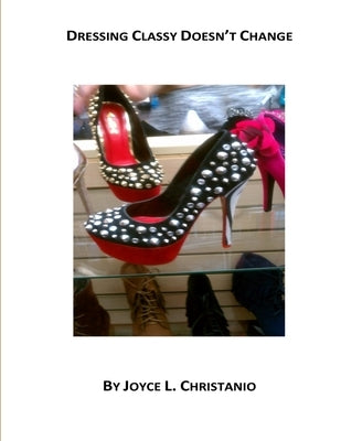 Dressing Classy Doesn't Change by Christanio, Joyce
