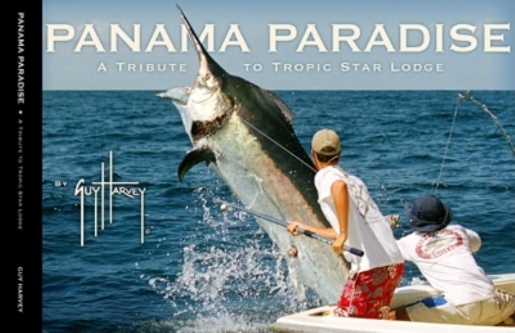 Panama Paradise: A Tribute to Tropic Star by Harvey, Guy
