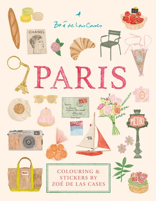 Paris: Colouring and Stickers by Zoé de Las Cases by Cases, Zoé de Las