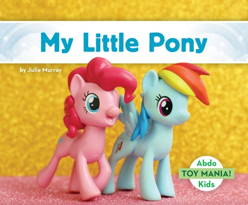 My Little Pony by Murray, Julie