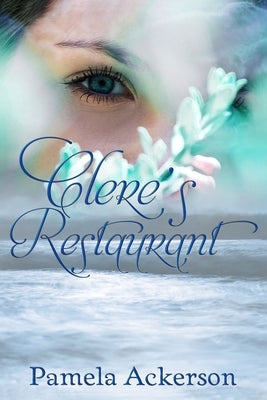 Clere's Restaurant: Short Story Collection -- Large Print by Ackerson, Pamela