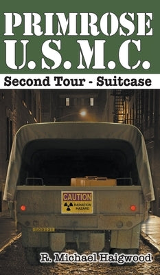 Primrose U.S.M.C. Second Tour: Suitcase by Haigwood, R. Michael