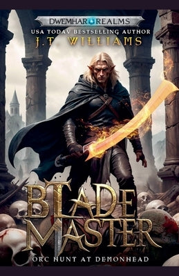 Blademaster: Orc Hunt at Demonhead by Williams, J. T.