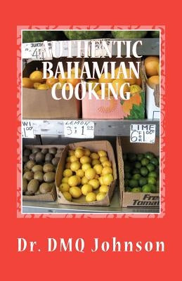 Authentic BAHAMIAN COOKING by Johnson, D. M. Q.