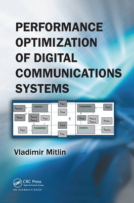 Performance Optimization of Digital Communications Systems by Mitlin, Vladimir
