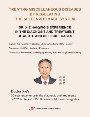 Treating Miscellaneous Diseases by Regulating the Spleen-stomach System by Haiqing, Xie