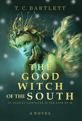 The Good Witch of the South by Bartlett, T. C.