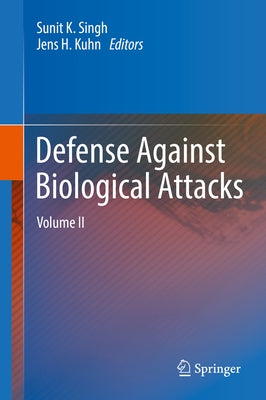 Defense Against Biological Attacks: Volume II by Singh, Sunit K.