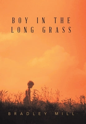 Boy in the Long Grass by Mill, Bradley