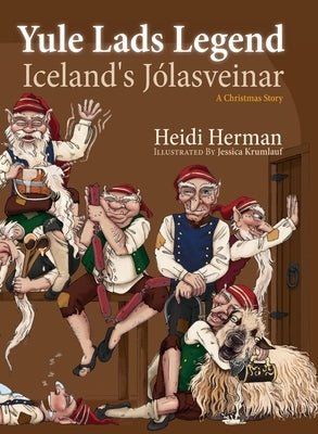 Yule Lads Legend: Iceland's Jólasveinar by Herman, Heidi