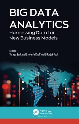 Big Data Analytics: Harnessing Data for New Business Models by Sedkaoui, Soraya