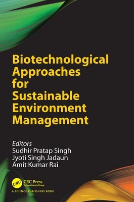 Biotechnological Approaches for Sustainable Environment Management by Singh, Sudhir Pratap