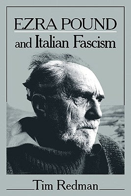 Ezra Pound and Italian Fascism by Redman, Tim