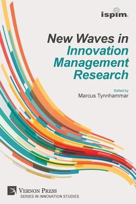 New Waves in Innovation Management Research (ISPIM Insights) by Tynnhammar, Marcus