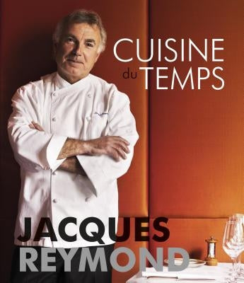 Cuisine Du Temps by Reymond, Jacques