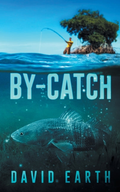 By-Catch by Earth, David