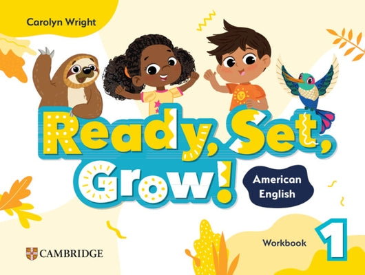 Ready, Set, Grow! Level 1 Workbook American English by Wright, Carolyn
