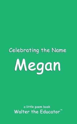 Celebrating the Name Megan by Walter the Educator