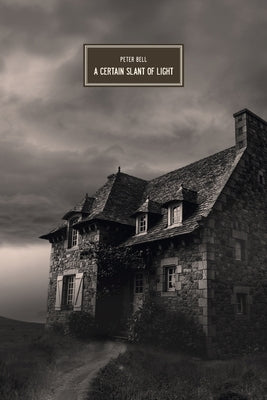 A Certain Slant of Light by Bell, Peter