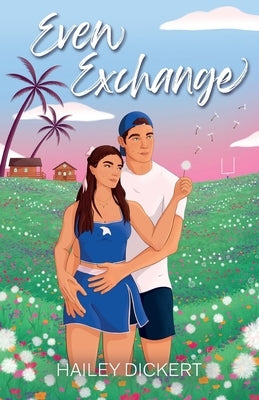 Even Exchange: A Friends-To-Lovers Accidental Pregnancy Romance by Dickert, Hailey