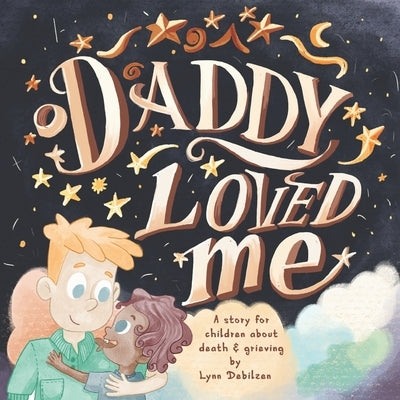Daddy Loved Me: A Story for Children About Death and Grieving by Perisic, Marina