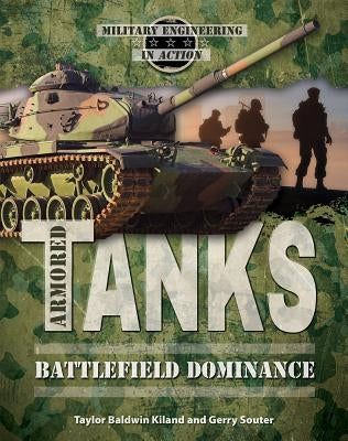 Armored Tanks: Battlefield Dominance by Souter, Gerry