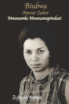 Biubwa Amour Zahor Mwanamke Mwanamapinduzi by Yunus, Zuhura
