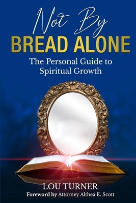 Not By Bread Alone by Turner, Lou Jean
