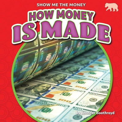 How Money Is Made by Boothroyd, Jennifer