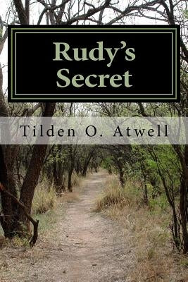 Rudy's Secret: Spies in Annapolis During WWII by Atwell, Tilden O.