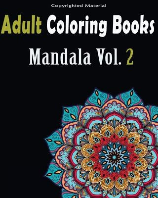 Adult Coloring Books: Stress Relieving Mandala Designs: Mandala For Adult Relaxation by And Stress, Mandala Designs
