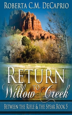Return to Willow Creek by Decaprio, Roberta C. M.