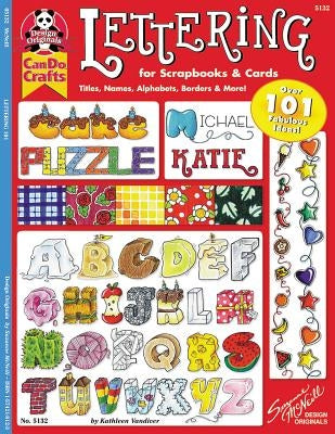 Lettering 101 for Scrapbooks & Cards: Titles, Names, Alphabets, Borders & More by McNeill, Suzanne