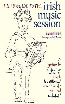 Field Guide to the Irish Music Session by Foy, Barry