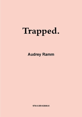 Trapped. by Ramm, Audrey