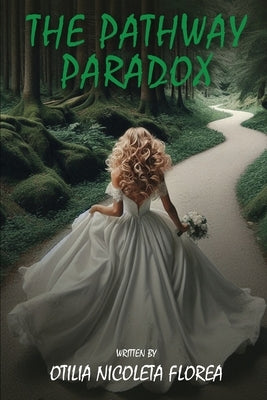 The Pathway Paradox by Florea, Otilia Nicoleta