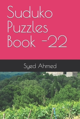 Suduko Puzzles Book -22 by Ahmed, Syed